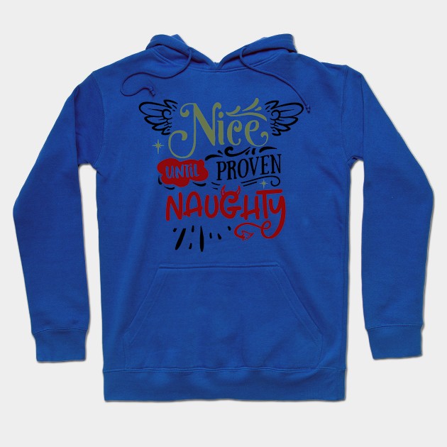 Nice until proven naughty Hoodie by holidaystore